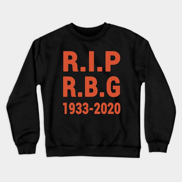 Ruth Bader Ginsburg RIP 1933 - 2020 Never Forget Crewneck Sweatshirt by Redmart